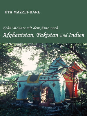 cover image of Zehn Monate mit dem Auto nach Afghanistan, Pakistan und Indien